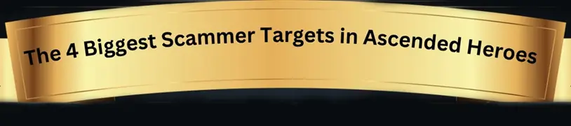 The 4 Biggest Scammer Targets in Ascended Heroes